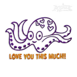 I Love You This Much - Octopus Machine Embroidery Design | Apex