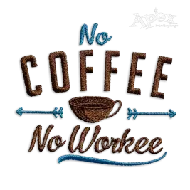 No Coffee No Workee Machine Embroidery Design