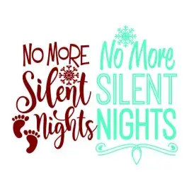 No More Silent Nights SVG Cuttable Designs