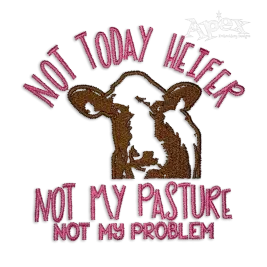 Not Today Heifer Cow Machine Embroidery Design by Apex