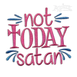 Not Today Satan Machine Embroidery Design by Apex