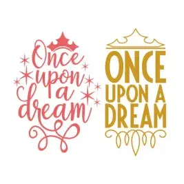 Once Upon a Dream SVG Cuttable Design