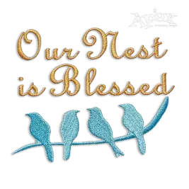Our Nest Is Blessed Machine Embroidery Design by Apex