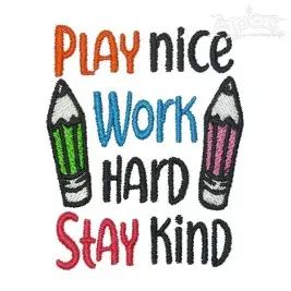 Play Nice Work Hard Stay Kind Embroidery Design