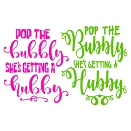 Pop the Bubbly She's Getting a Hubby SVG Cuttable Design