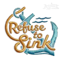 Refuse to Sink Machine Embroidery Design by Apex