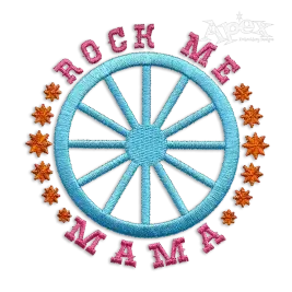 Rock Me MAMA Like a Wagon Wheel Machine Embroidery Design