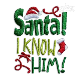 Santa I Know Him Christmas Machine Embroidery Designs