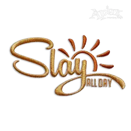 Slay All Day Positive Motivational Machine Embroidery Design