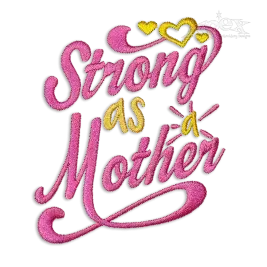 Strong as a Mother Quote Machine Embroidery Design - Apex