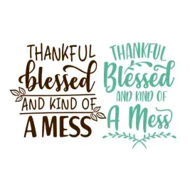 Thankful Blessed and Kind of a Mess SVG Cuttable Design