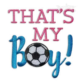 That's My Boy Soccer Machine Embroidery Design