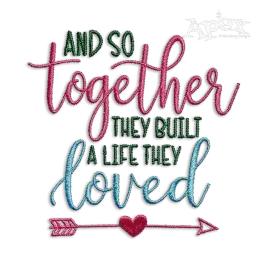 And So Together They Built A Life Loved Embroidery Design