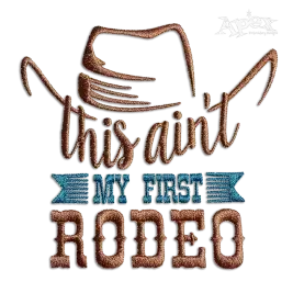 This Aint'My First Rodeo Texas Country Western Idea 1st Machine Embroidery Designs.
