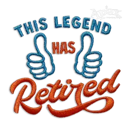 This Legend has Retired Machine Embroidery Design | Apex