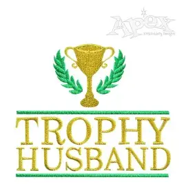 Trophy Husband Embroidery Design