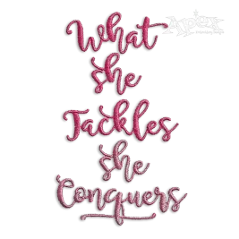 What She Tackles She Conquers Machine Embroidery Design