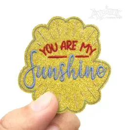 You Are My Sunshine Feltie ITH Embroidery Design