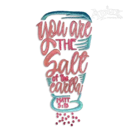 You Are the Salt of the Earth Scripture Machine Embroidery Design