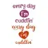 Every Day I'm Cuddlin' SVG Cuttable Designs