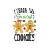 I Teach the Smartest the Cookies SVG Cuttable Design