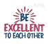 Be Excellent to Each Other Machine Embroidery Design by Apex
