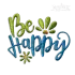 Be Happy Positive Machine Embroidery Design by Apex