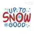 Up To Snow Good Embroidery Design