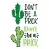 Don't Be a Prick Cactus SVG Cuttable Design