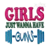 Girls Just Wanna Have Gun Machine Embroidery Design by Apex