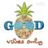 Good Vibes Only Pineapple Machine Embroidery Design
