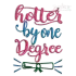 Hotter by One Degree Machine Embroidery Design - Apex