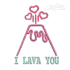 I Lava You Volcano Love Machine Embroidery Design | Apex