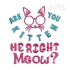 Are You Kitten Me Right Now? Machine Embroidery Design