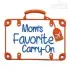 Mom's Favorite Carry-On Embroidery Design