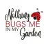 Nothing Bugs Me Garden SVG Cuttable Design