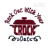 Rock Out With Crock Out Machine Embroidery Design