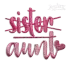 Sister New Aunt Baby Niece or Nephew Embroidery Designs