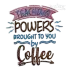 Teaching Powers Brought to You by Coffee Embroidery Design